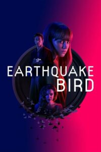 โปสเตอร์หนัง Earthquake Bird รอยปริศนาในลางร้าย (2019) พากย์ไทย