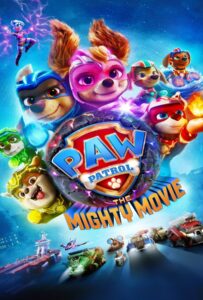 โปสเตอร์หนัง PAW Patrol The Mighty Movie (2023) ขบวนการเจ้าตูบสี่ขา เดอะ ไมตี้ มูฟวี่