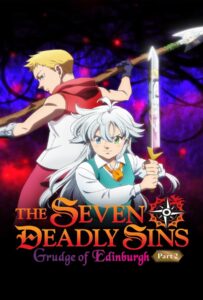 โปสเตอร์หนัง The Seven Deadly Sins Grudge of Edinburgh Part 2 (2023) ศึกตำนาน 7 อัศวิน แค้นเอดินเบอระ ภาค 2