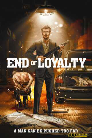 โปสเตอร์หนัง END OF LOYALTY (2023) สิ้นสุดความภักดี