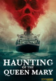 โปสเตอร์หนัง Haunting of the Queen Mary (2023) เรือผีปีศาจ