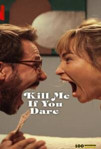 โปสเตอร์หนัง Kill Me If You Dare (2024) ถ้ากล้า ก็ฆ่าเลย