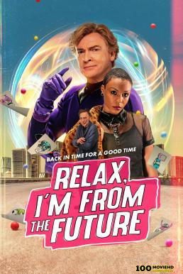 โปสเตอร์หนัง Relax  I m From The Future (2023) บรรยายไทย