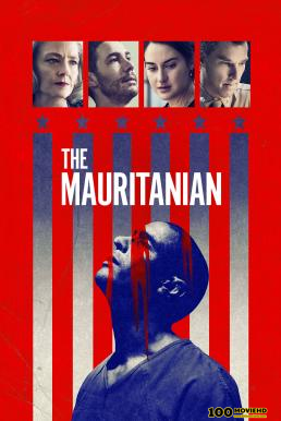 โปสเตอร์หนัง The Mauritanian มอริทาเนียน  พลิกคดี จองจำอำมหิต (2021)