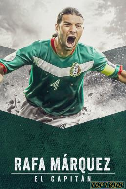 โปสเตอร์หนัง Rafa Marquez El Capitan ราฟา มาร์เกซ ยอดกัปตัน (2024) NETFLIX บรรยายไทย