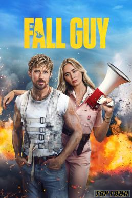 โปสเตอร์หนัง The Fall Guy สตันท์แมนคนจริง (2024) พากย์ไทยโรง   บรรยายไทย