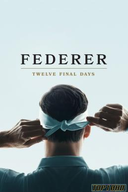 โปสเตอร์หนัง Federer  Twelve Final Days (2024) บรรยายไทย