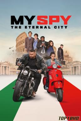 โปสเตอร์หนัง My Spy  The Eternal City พยัคฆ์ร้าย สปายแสบ  คู่ป่วนตะลุยเมืองศักดิ์สิทธิ์ (2024)