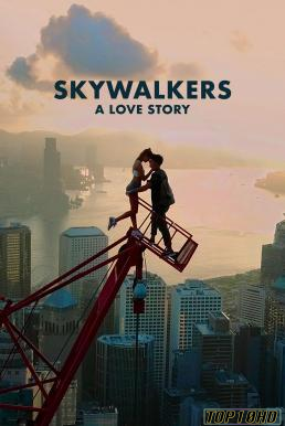 โปสเตอร์หนัง Skywalkers  A Love Story (2024) NETFLIX บรรยายไทย