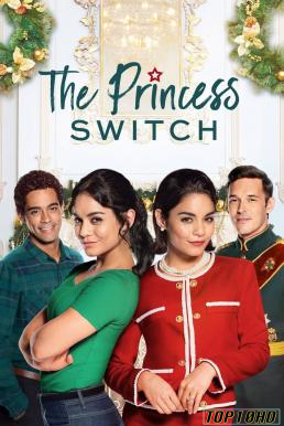 โปสเตอร์หนัง The Princess Switch เดอะ พริ้นเซส สวิตช์ สลับตัวไม่สลับหัวใจ (2018) NETFLIX