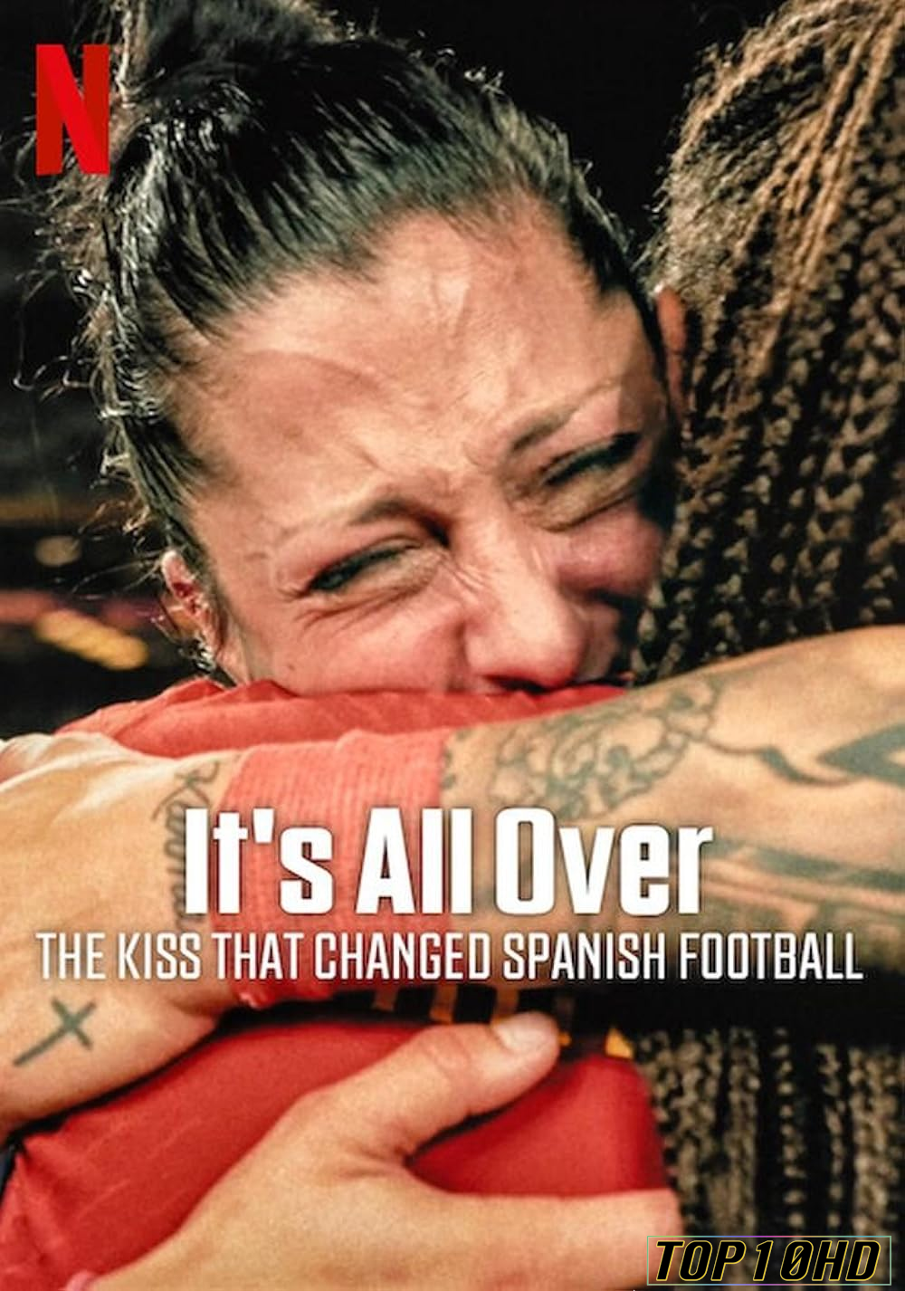 โปสเตอร์หนัง It s All Over  The Kiss That Changed Spanish Football จูบที่พลิกฟุตบอลสเปน (2024) NETFLIX บรรยายไทย